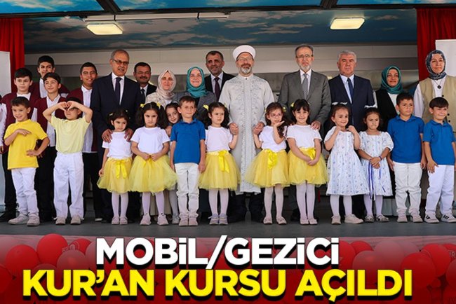 Başkan Erbaş, Mobil/Gezici Kur’an Kursu’nun açılışını gerçekleştirdi