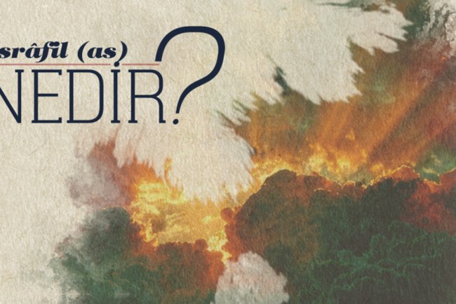 İsrafil (as) Nedir?