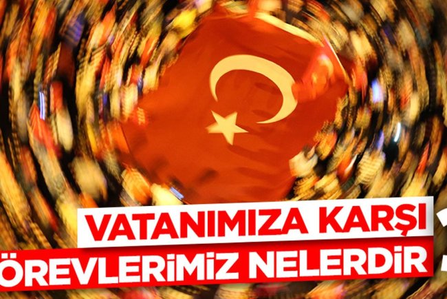 Vatanımıza Karşı Görevlerimiz Nelerdir?