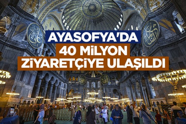 Ayasofya'da 40 milyon ziyaretçiye ulaşıldı