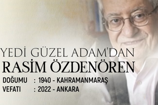 Yedi Güzel Adam'dan: Rasim Özdenören
