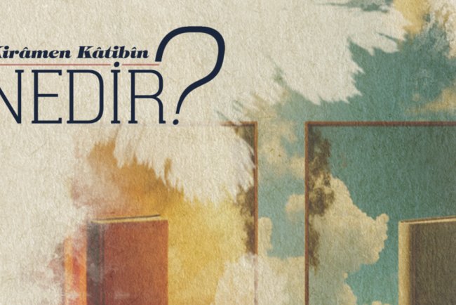 Kiramen Katibin Nedir?