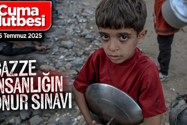 25 Temmuz 2025 - Cuma Hutbesi