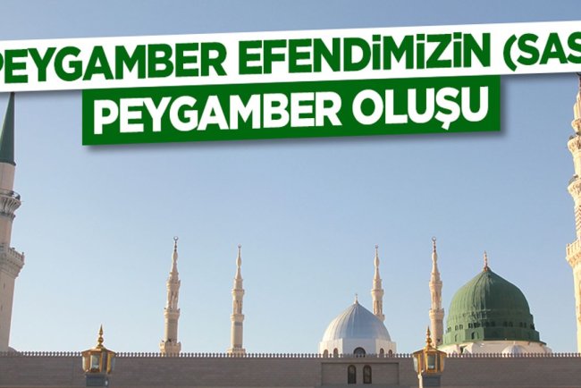 Peygamber Efendimizin (sas) Peygamber Oluşu (M. 610)