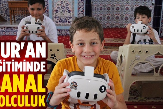 Kur'an kursu öğrencilerinin eğitimleri sanal gerçeklik gözlüğüyle zenginleştiriliyor