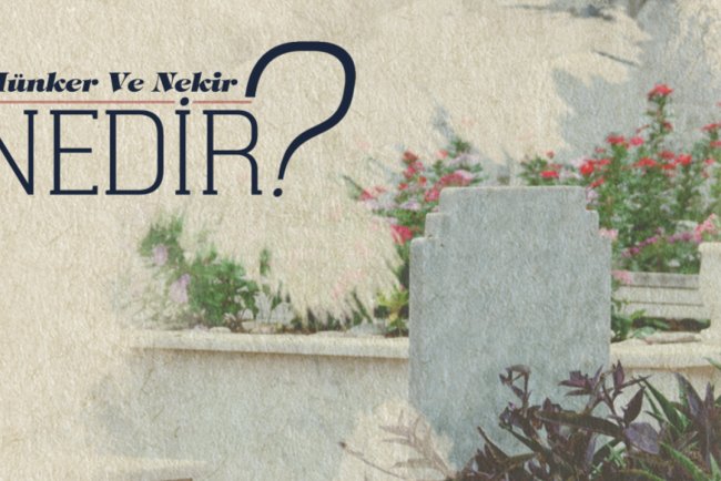 Münker ve Nekir Nedir?
