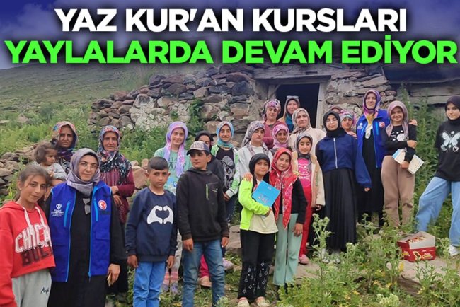 Yaz Kur'an Kursları yaylalarda devam ediyor