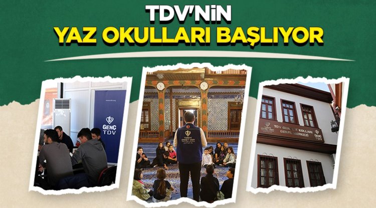 TDV'nin yaz okulları başlıyor