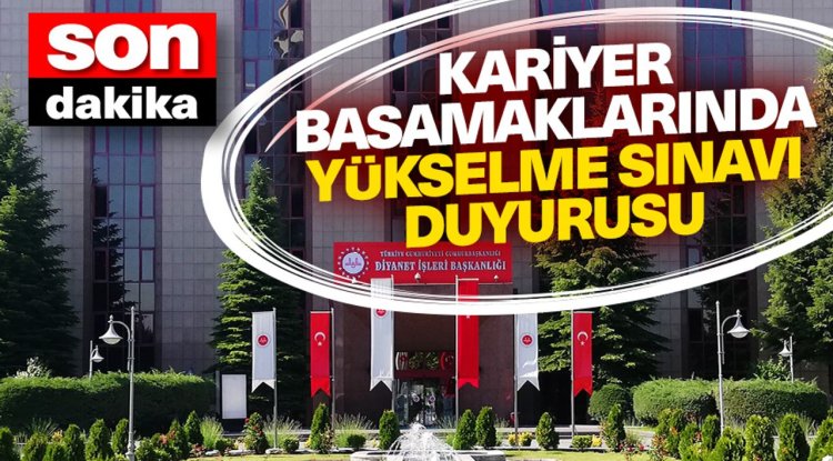 Kariyer Basamaklarında Yükselme Sınavı duyurusu