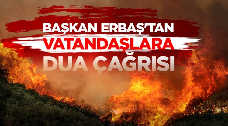 Başkan Erbaş'tan vatandaşlara dua çağrısı