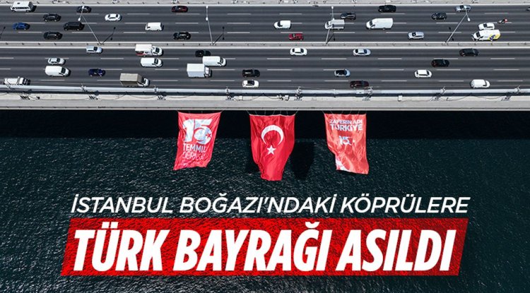 İstanbul Boğazı'ndaki köprülere Türk bayrağı asıldı