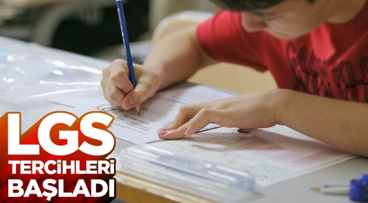 LGS tercihleri başladı