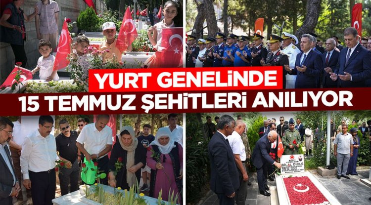 Yurt genelinde 15 Temmuz şehitleri anılıyor