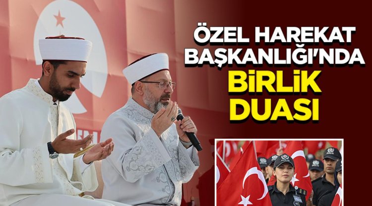 Özel Harekat Başkanlığı'nda birlik duası