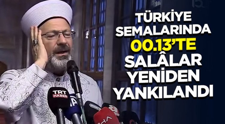 Türkiye semalarında 00.13’te salalar yeniden yankılandı