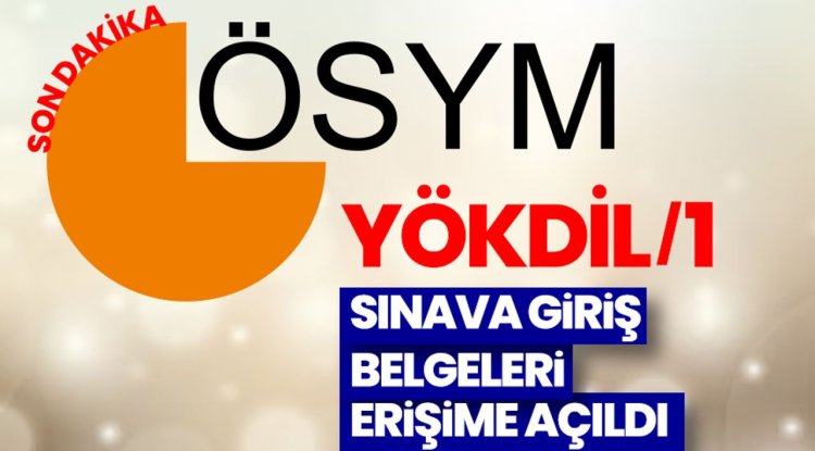 2025-YÖKDİL/2: Sınava Giriş Belgeleri erişime açıldı