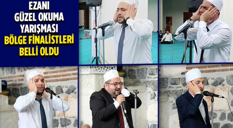 Ezanı Güzel Okuma Yarışması bölge finalistleri belli oldu