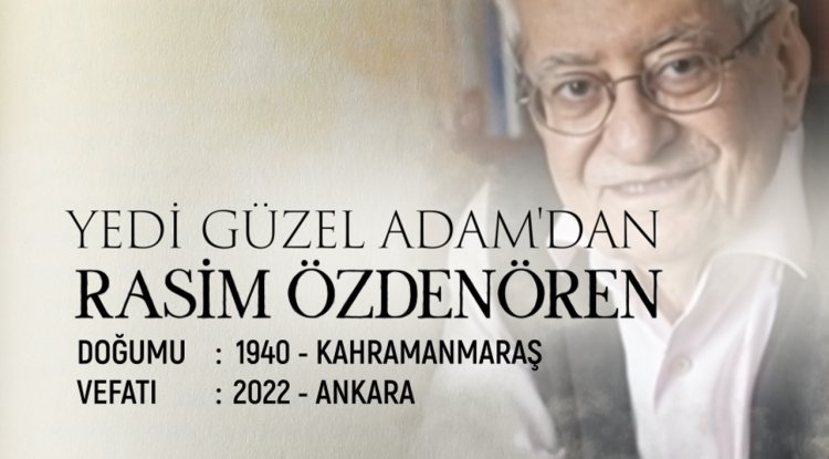 Yedi Güzel Adam'dan: Rasim Özdenören