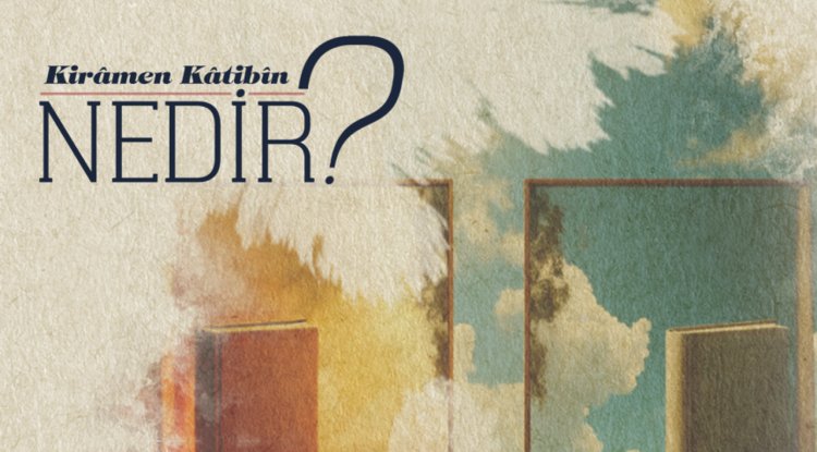 Kiramen Katibin Nedir?