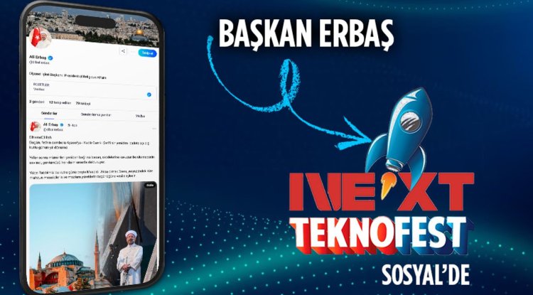 Başkan Erbaş, NEXT Teknofest Sosyal hesabı açtı