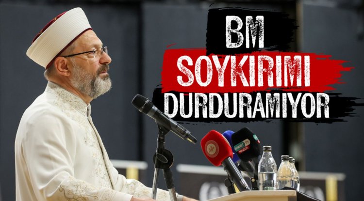 Erbaş: BM soykırımı durduramıyor