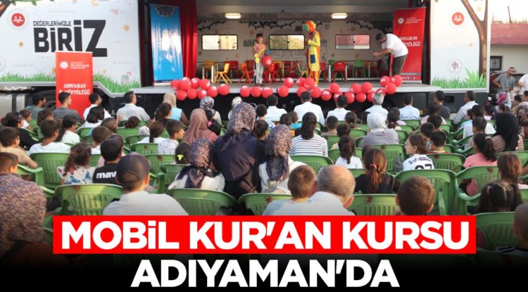Mobil Kur'an Kursu Adıyaman'da