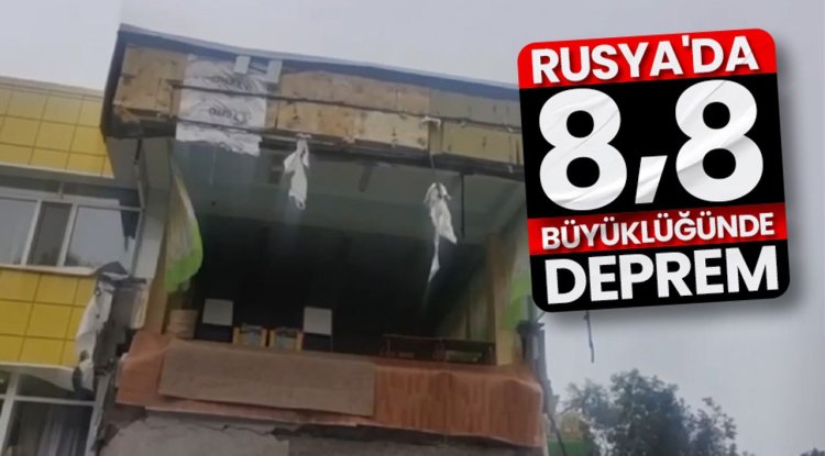 Rusya'nın doğusunda 8,8 büyüklüğünde deprem