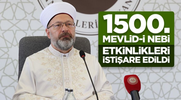 1500. Mevlid-i Nebi etkinlikleri istişare edildi