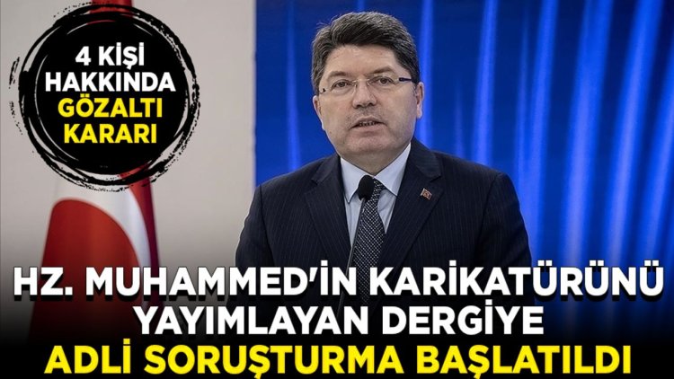 Adalet Bakanı Tunç'tan, Peygamber Efendimizin karikatürünü yayımlayan dergiye ilişkin açıklama