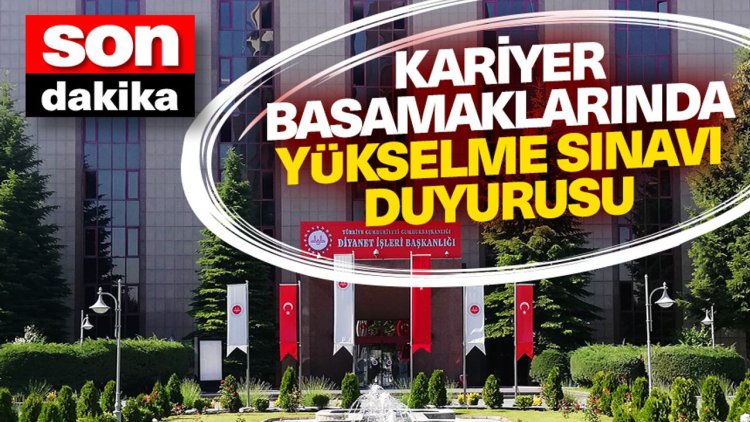 Kariyer Basamaklarında Yükselme Sınavı duyurusu