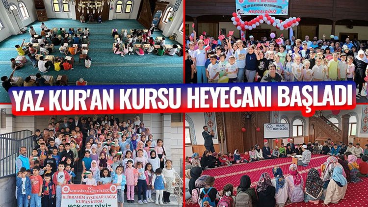 Yaz Kur'an Kursu heyecanı başladı