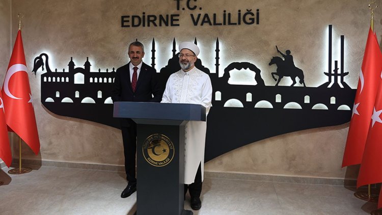 Başkan Erbaş, Edirne'de