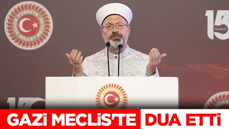 Başkan Erbaş, Gazi Meclis'te dua etti