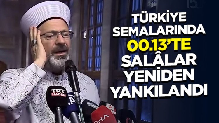 Türkiye semalarında 00.13’te salalar yeniden yankılandı
