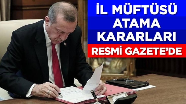 İl Müftüsü Atama kararları Resmi Gazete'de