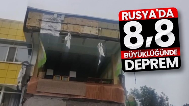Rusya'nın doğusunda 8,8 büyüklüğünde deprem