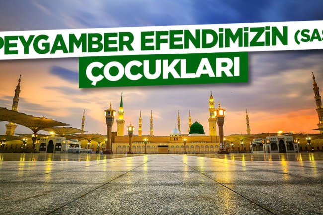 Peygamber Efendimizin (sas) Çocukları