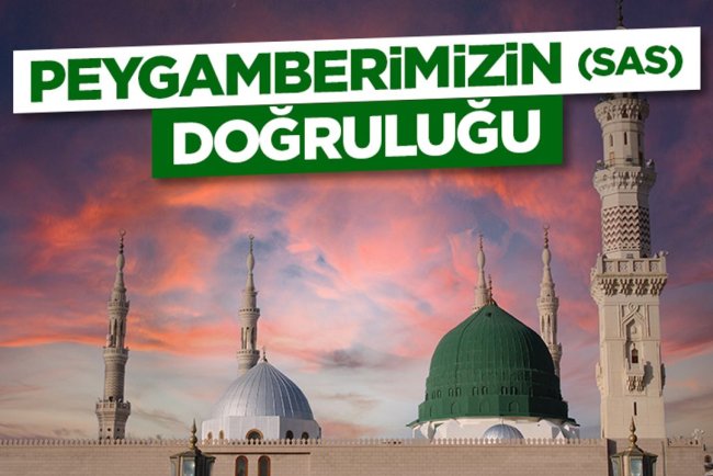 Peygamberimizin (sas) Doğruluğu