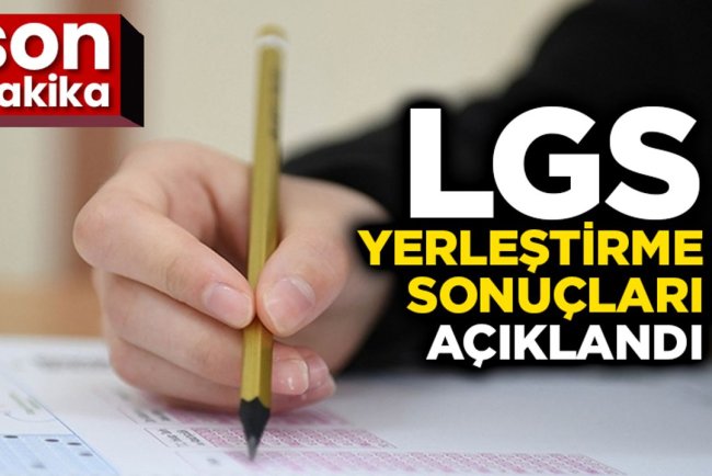 LGS yerleştirme sonuçları açıklandı