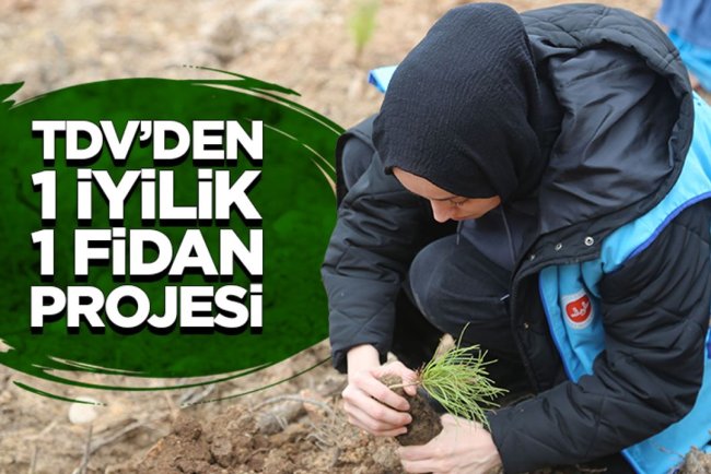 TDV’den “1 İyilik 1 Fidan” projesiyle fidan seferberliği