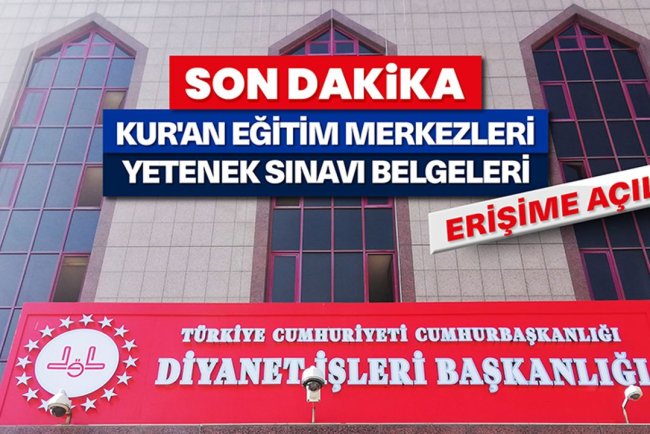 Kur'an Eğitim Merkezleri Yetenek Sınavı belgeleri erişime açıldı