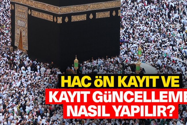 Hac Ön Kayıt ve Kayıt Güncelleme nasıl yapılır?