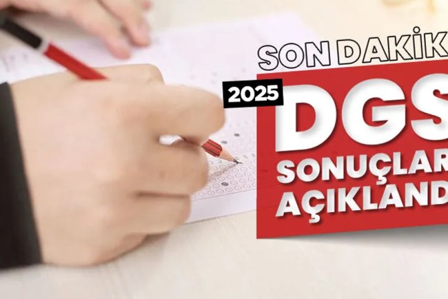 2025-DGS sonuçları açıklandı