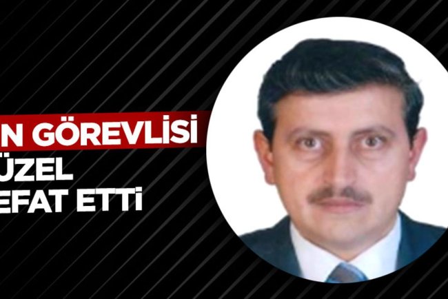 Din Görevlisi Güzel vefat etti