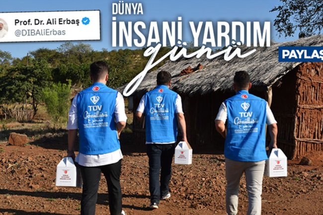 Başkan Erbaş'tan Dünya İnsani Yardım Günü paylaşımı