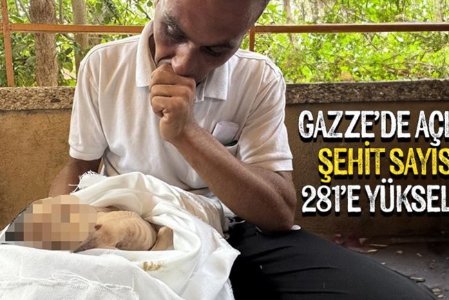 Gazze’de açlıktan şehit olanların sayısı 281’e yükseldi