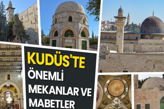 Kudüs'te önemli mekanlar ve mabetler
