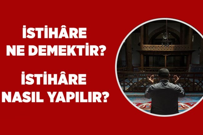İstihare ne demektir? İstihare nasıl yapılır?