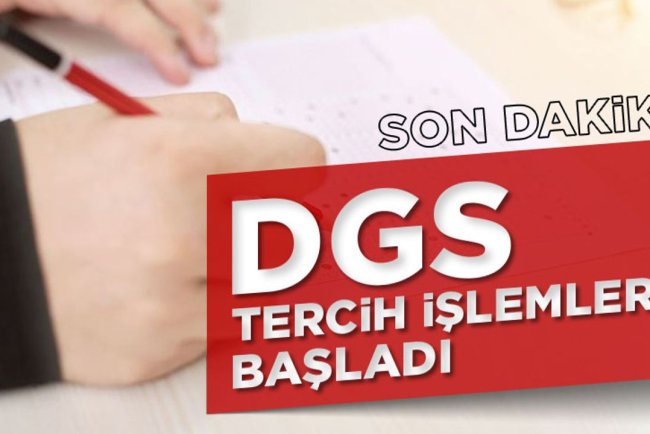 2025 DGS tercih işlemleri başladı