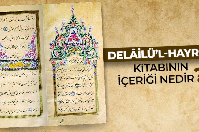 Delâʾilü’l-hayrât kitabının içeriği nedir?